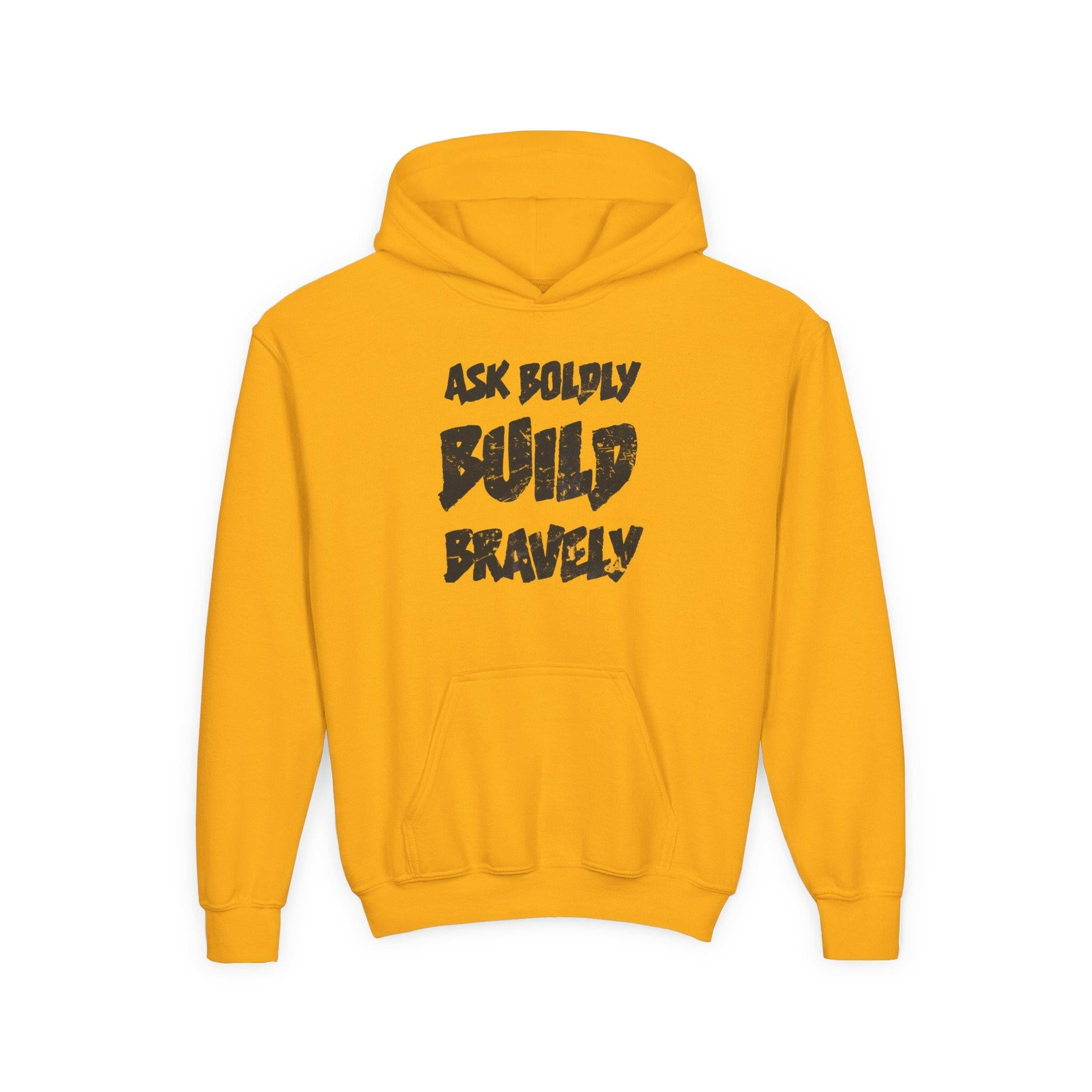 Expressive Hoodie- Ask Boldly Build Bravely.